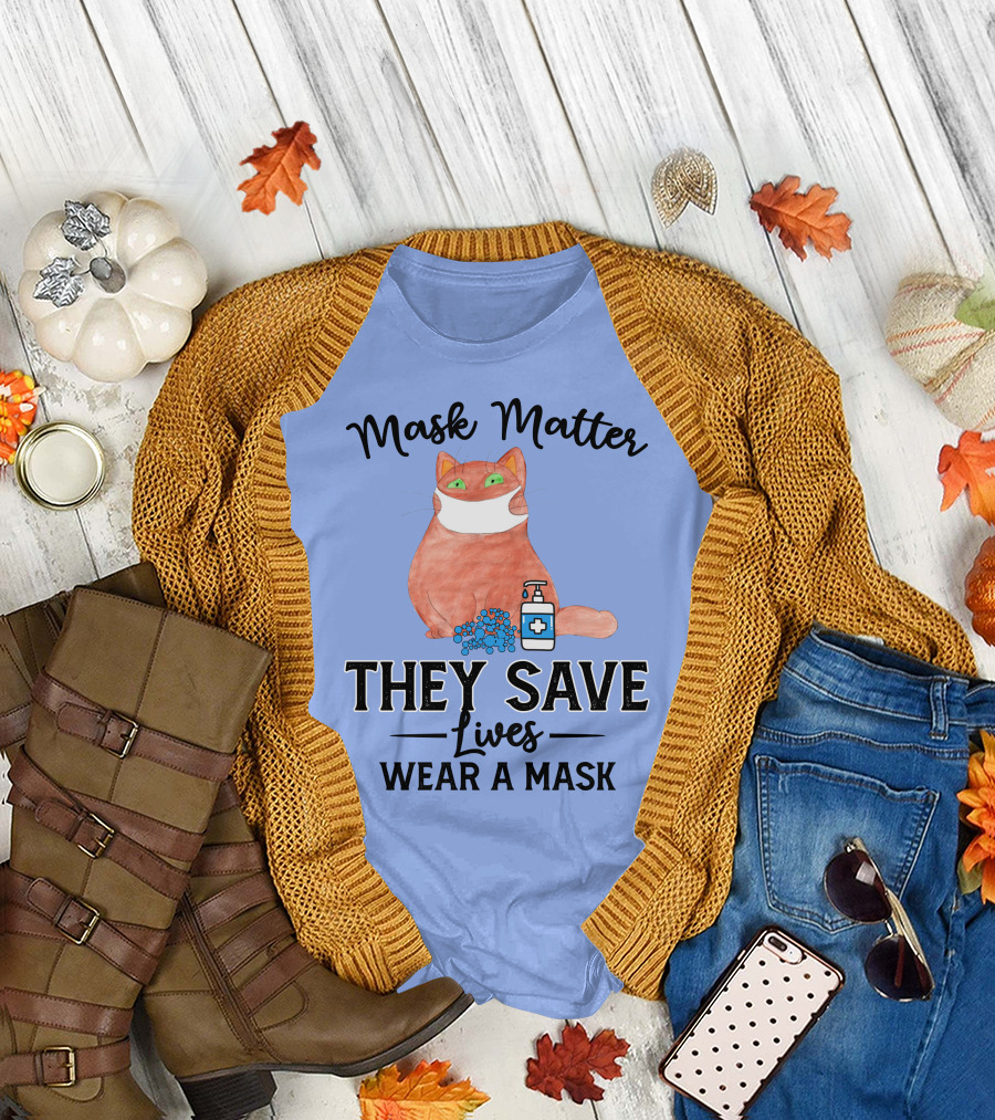 Mask Matter Cat Mask They Save Lives Wear A Mask T-Shirt