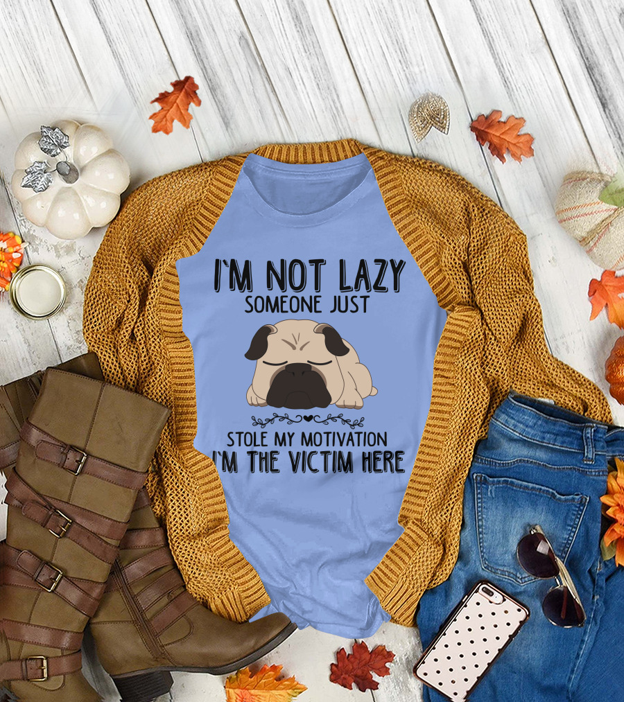 RD Premium Pug I'm Not Lazy Someone Just Stole My Motivation I'm The Victim Here T-Shirt