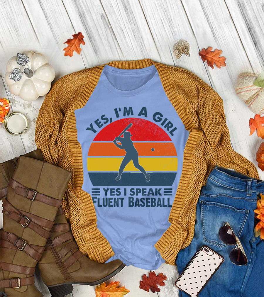 YES I'M A GIRL YES I SPEAK FLUENT BASEBALL T-Shirt