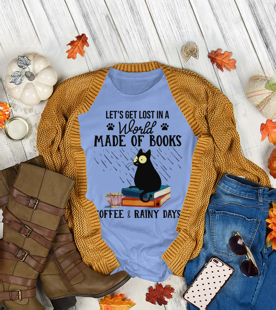 Let's Get Lost in a World Made of Books Coffee and Rainy Days T-Shirt