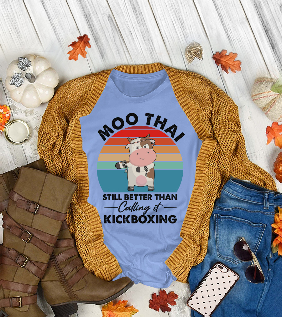 Moo Thai Still Better Than Calling It Kickboxing Cow T-Shirt