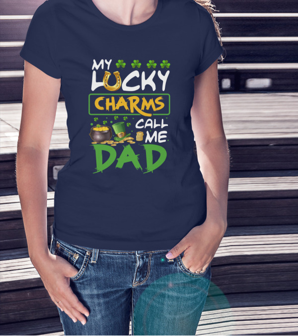 My Lucky Charms Call Me Dad Horseshoe Shamrocks Pot Of Gold Coins Green Hat T-Shirt