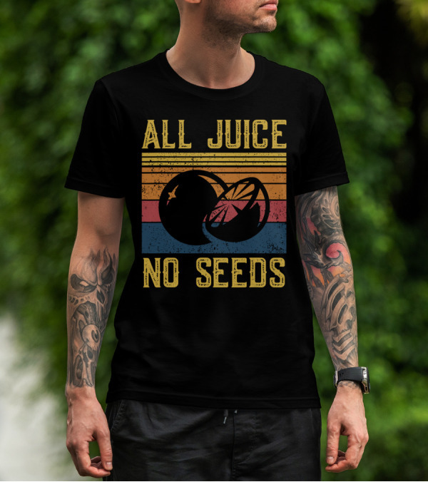 All Juice No Seeds Retro Sunset Citrus Humor T-Shirt