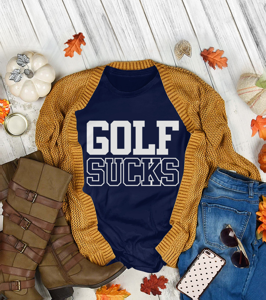 Swea Golf Sucks Sarcasm Funny Best Golf Joke Set T-Shirt
