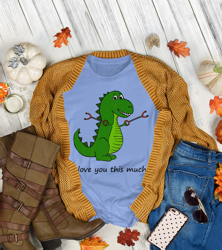 I Love You This Much Rex Dinosaur Holding Grabbers T-Shirt