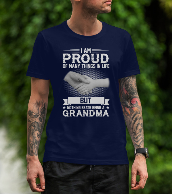 I Am Proud Of Many Things In Life But Nothing Beats Being A Grandma Handshake T-Shirt