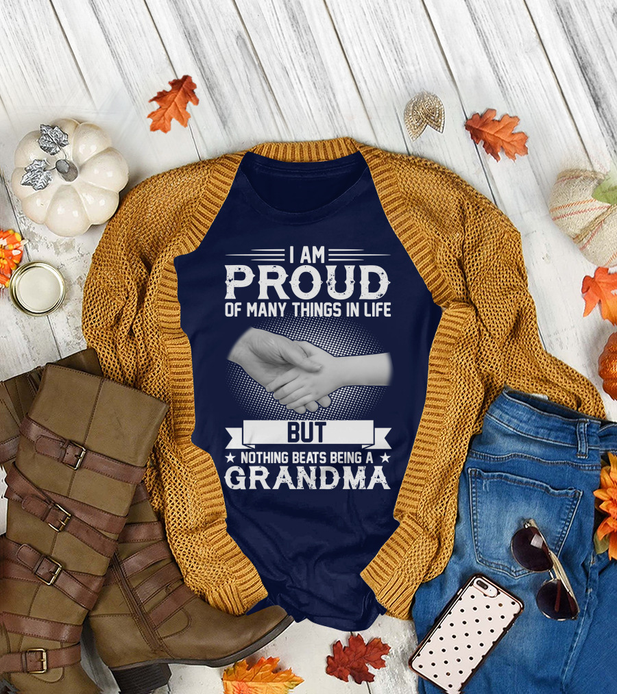 I Am Proud Of Many Things In Life But Nothing Beats Being A Grandma Handshake T-Shirt