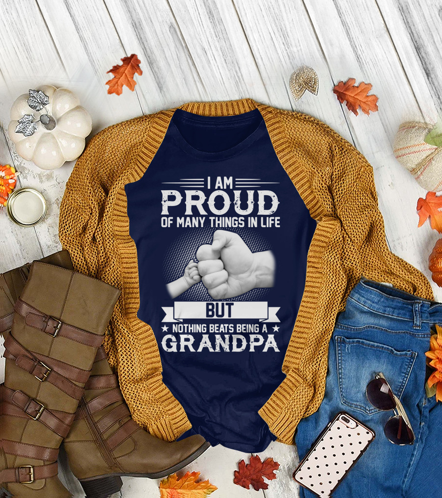I Am Proud of Many Things in Life But Nothing Beats Being a Grandpa Fist Bump T-Shirt