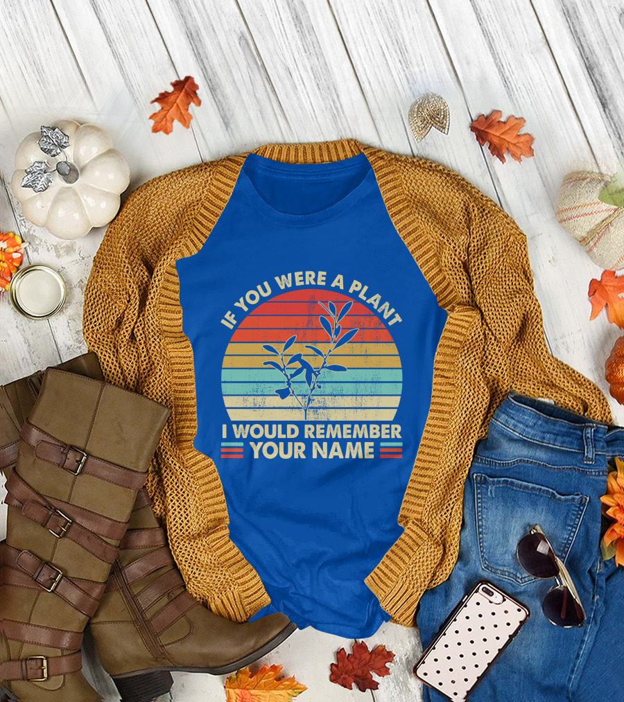 If You Were A Plant I Would Remember Your Name Vintage Sunset Plant T-Shirt