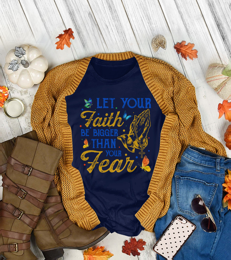 RD Let Your Faith Be Bigger Than Your Fear Praying Hands Cross Butterflies T-Shirt