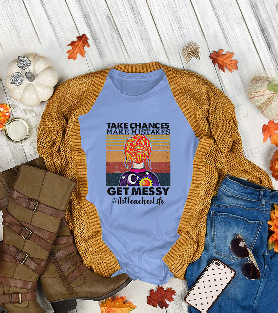 Take Chances Make Mistakes Get Messy #ArtTeacherLife Retro Style Sunset and Creative Elements T-Shirt
