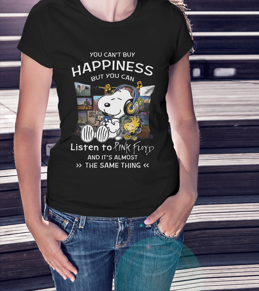 You Can't Buy Happiness But You Can Listen To Pink Floyd And It's Almost The Same Thing T-Shirt