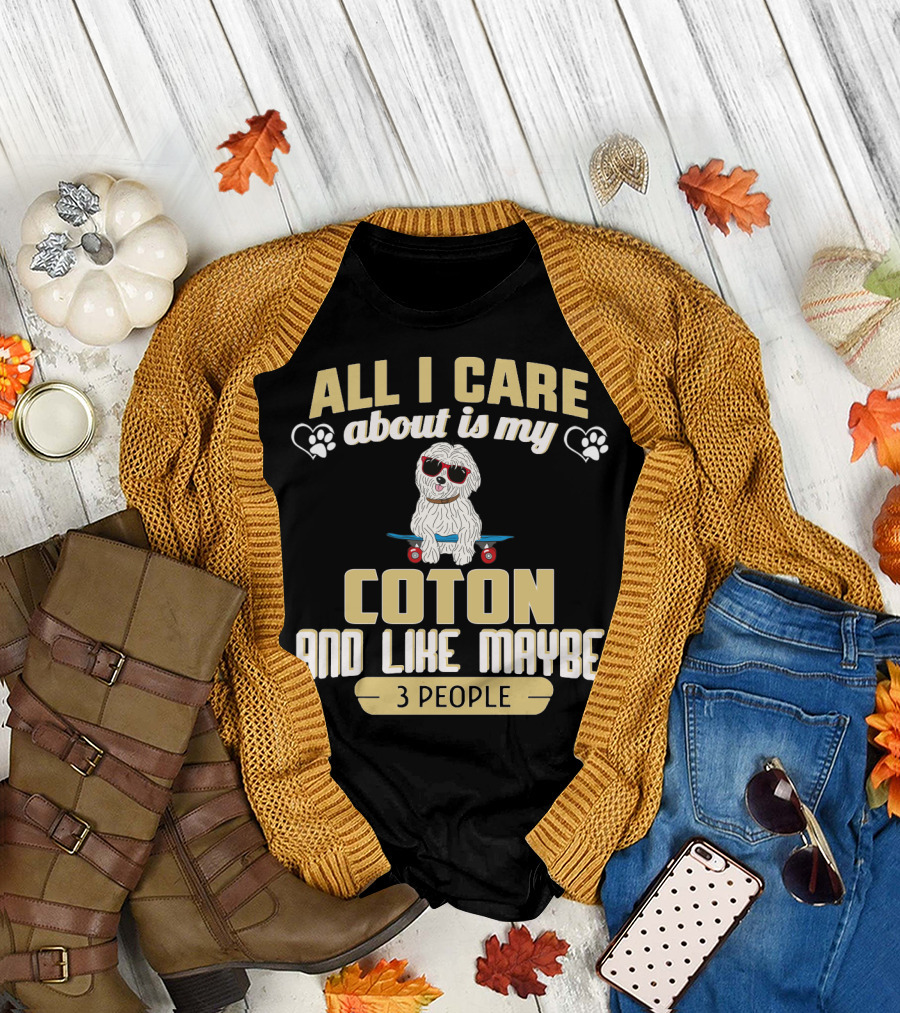 All I Care About Is My Coton and Like Maybe 3 People Skateboard Dog T-Shirt