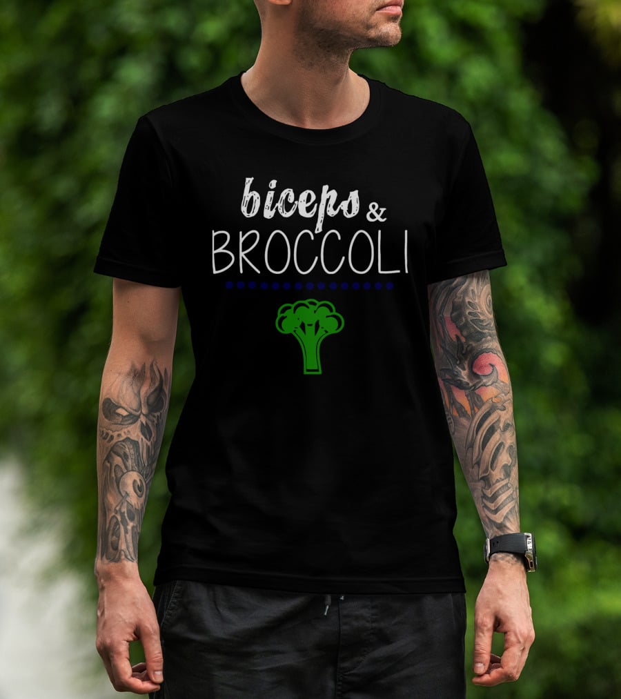 Biceps And Broccoli Fitness Motivation Vegetables Healthy Lifestyle T-Shirt