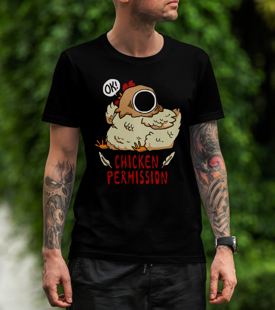 OK Chicken Permission T-Shirt
