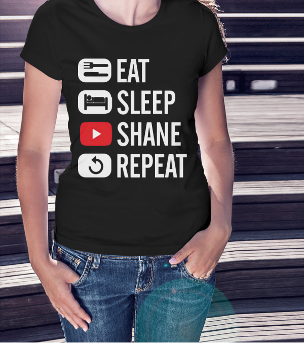 Eat Sleep Shane Repeat T-Shirt