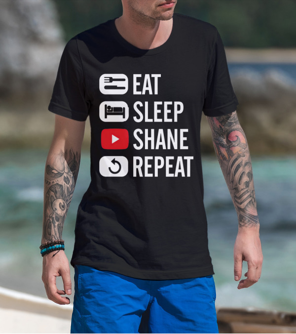 Eat Sleep Shane Repeat T-Shirt