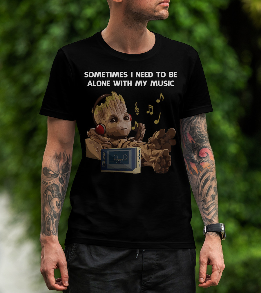 Sometimes I Need To Be Alone With My Music Groot Listening To Walkman T-Shirt