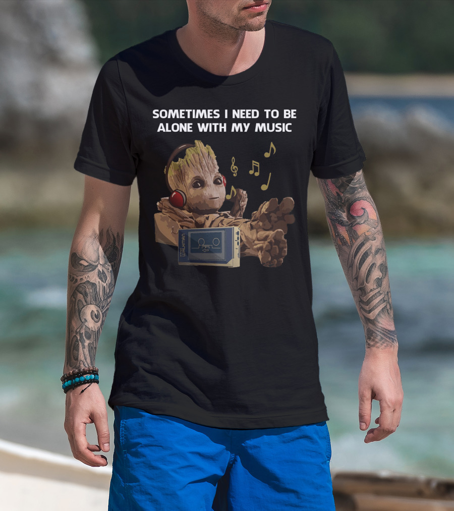 Sometimes I Need To Be Alone With My Music Groot Listening To Walkman T-Shirt