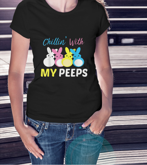Chillin' With My Peeps Cute Easter Bunny Text And Colorful Bunny Figures T-Shirt