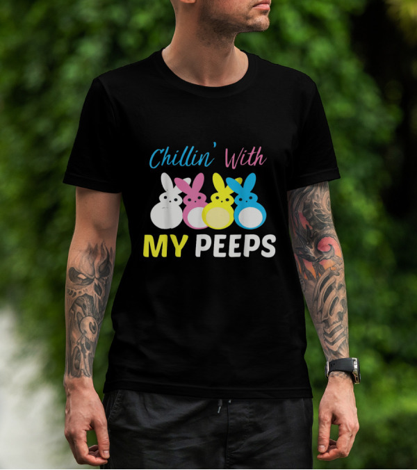 Chillin' With My Peeps Cute Easter Bunny Text And Colorful Bunny Figures T-Shirt
