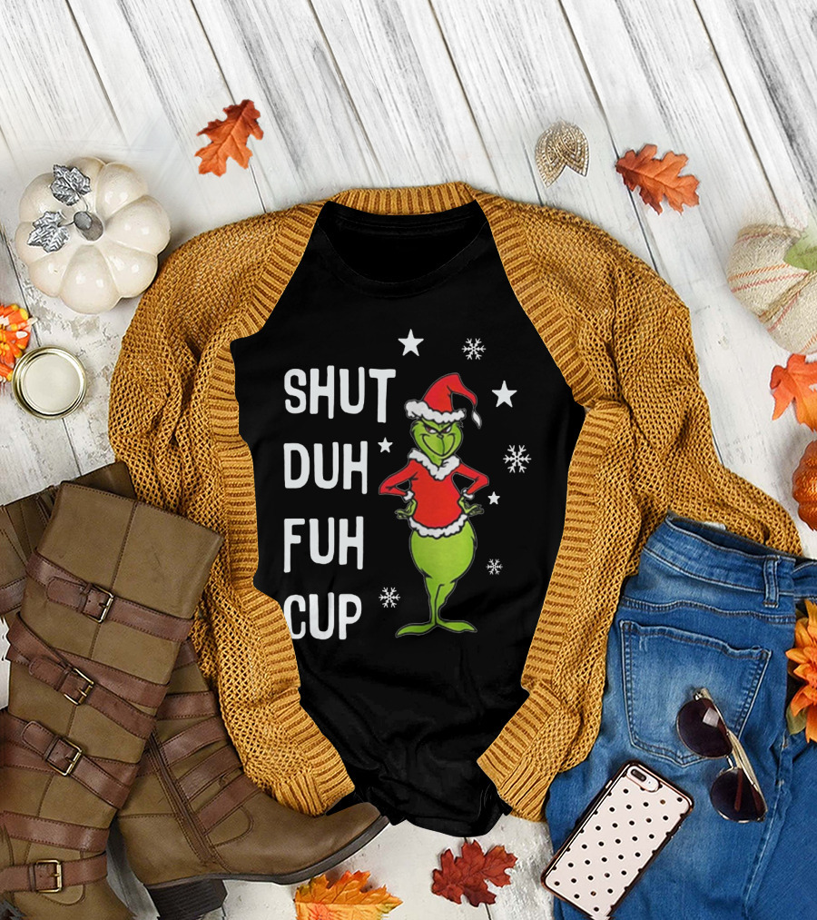 GRINCH SHUT DUH FUH CUP Christmas Humor Dr. Seuss Styled Santa Hat Snowflakes T-Shirt