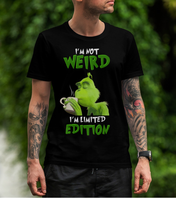 I'm Not Weird I'm Grinch T-Shirt
