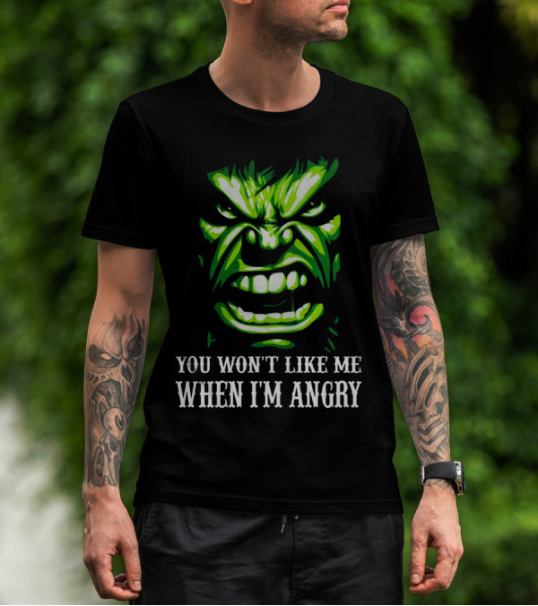 You Won't Like Me When I'm Angry Hulk Green Face T-Shirt