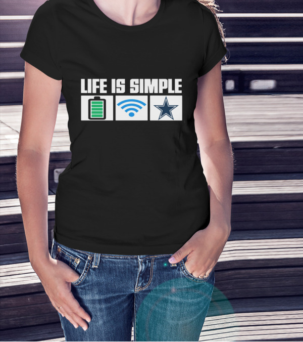 Life Is Simple Dallas Cowboys Star Battery Wifi T-Shirt