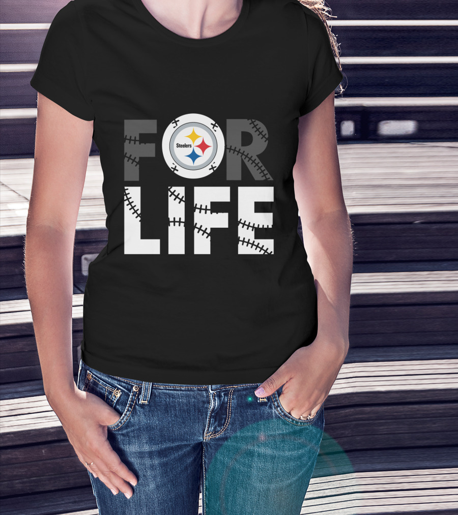 Pittsburgh Steelers For Life T-Shirt