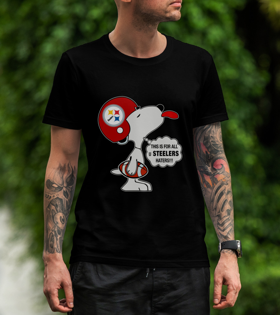 Pittsburgh Steelers Snoopy Helmet This Is For All U Steelers Haters T-Shirt