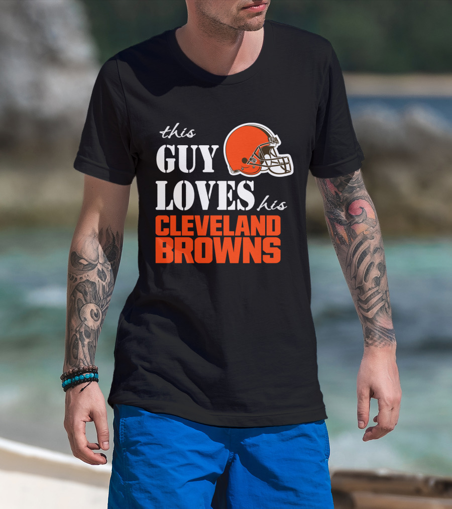 This Guy Loves His Cleveland Browns T-Shirt