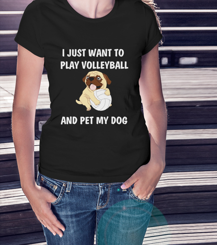 I Just Want To Play Volleyball And Pet My Dog T-Shirt