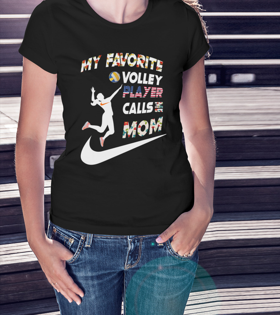My Favorite Volleyball Player Calls Me Mom T-Shirt