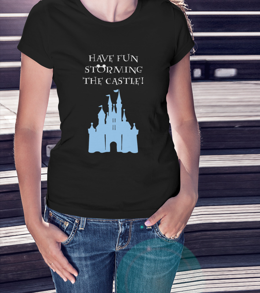 Have Fun Storming The Castle Disney Films T-Shirt