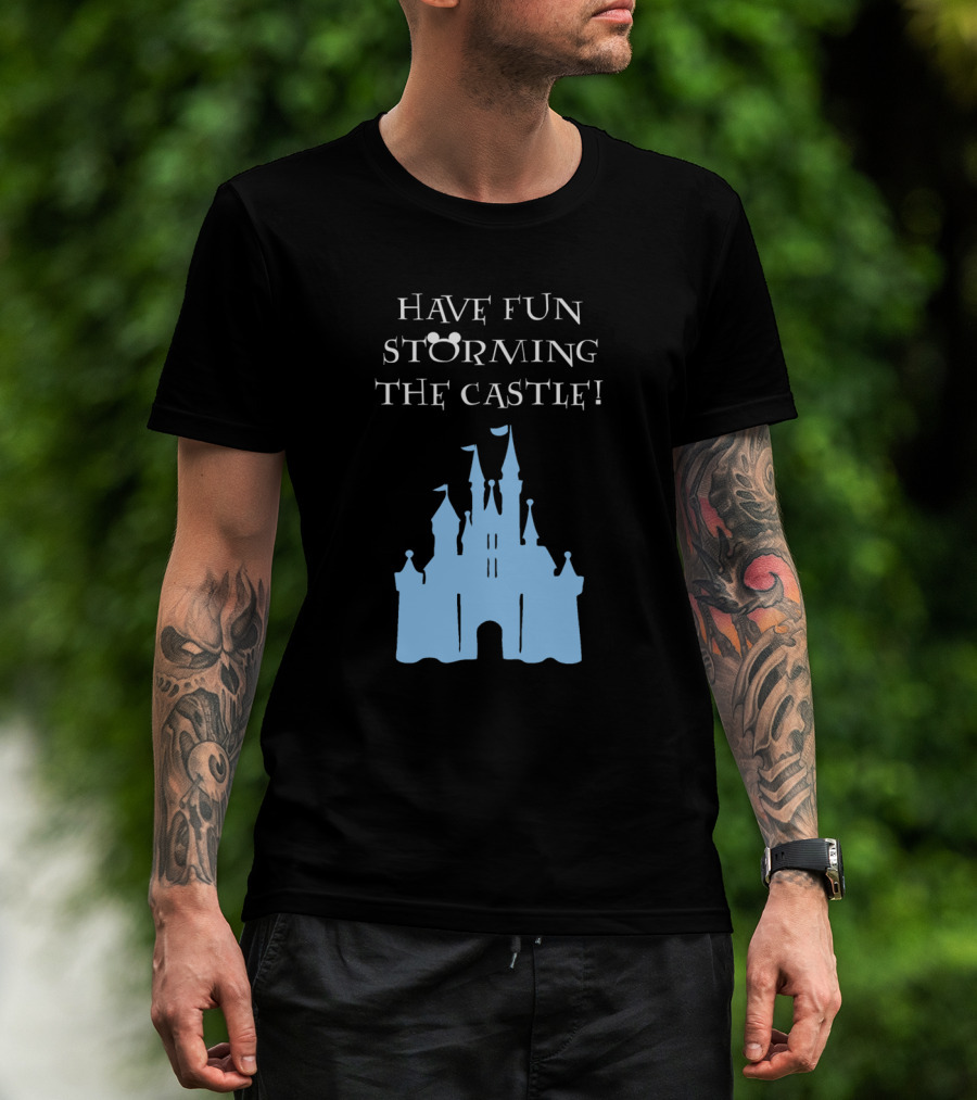 Have Fun Storming The Castle Disney Films T-Shirt