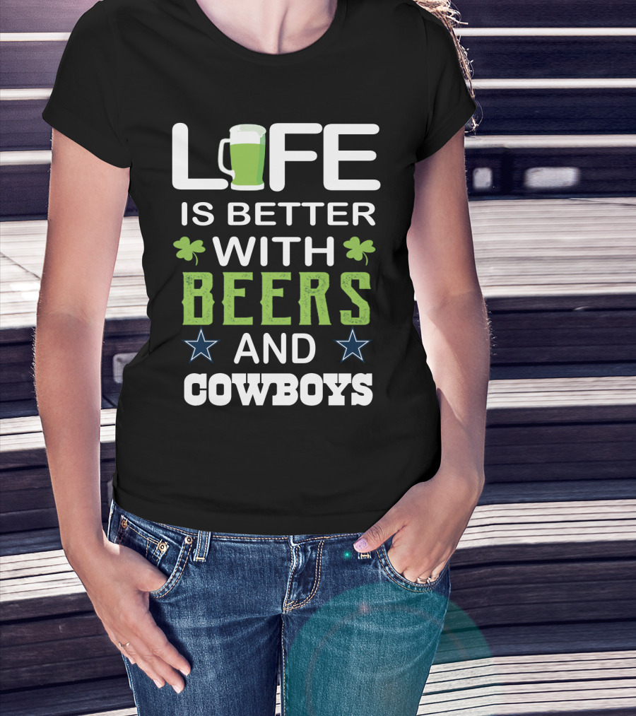 Life Is Better With Beers And Cowboys T-Shirt