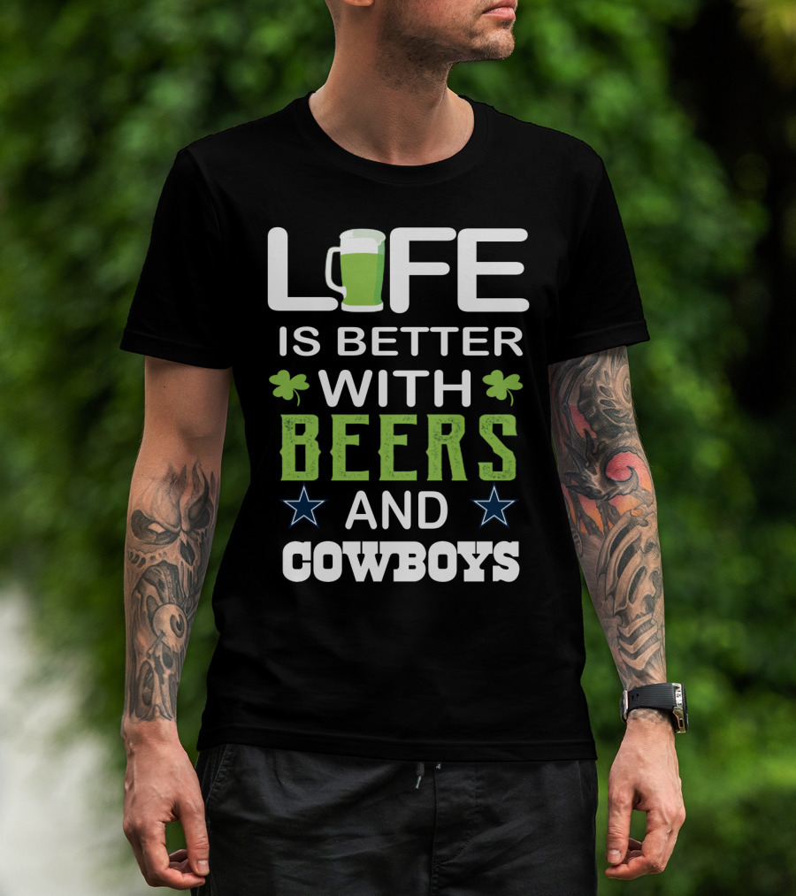 Life Is Better With Beers And Cowboys T-Shirt