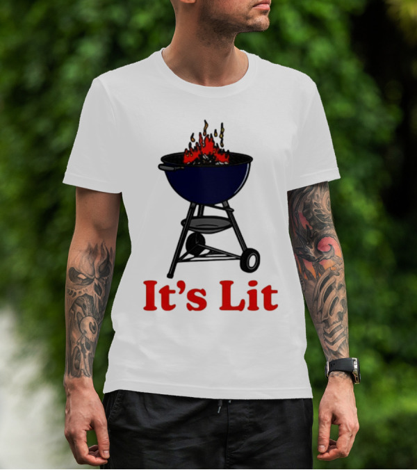 Middleclassfancy It's Lit BBQ Grill Humor T-Shirt