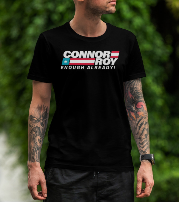 Connor Roy Enough Already Patriotic T-Shirt