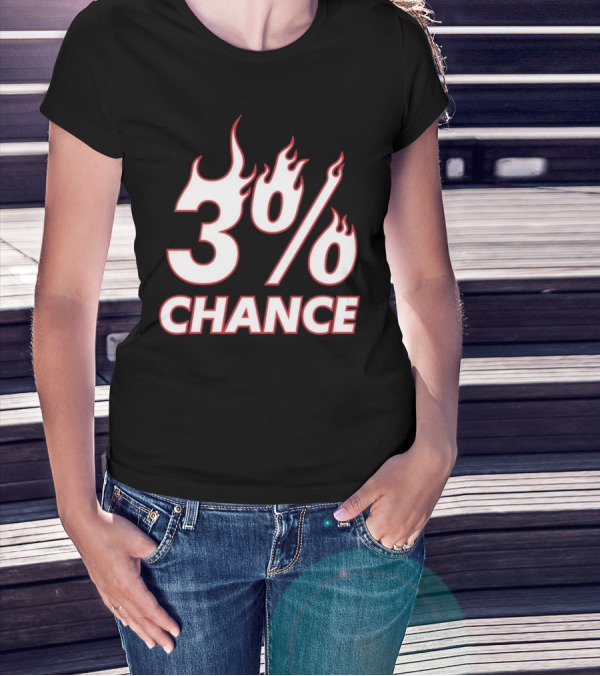 3% Chance Flame T-Shirt