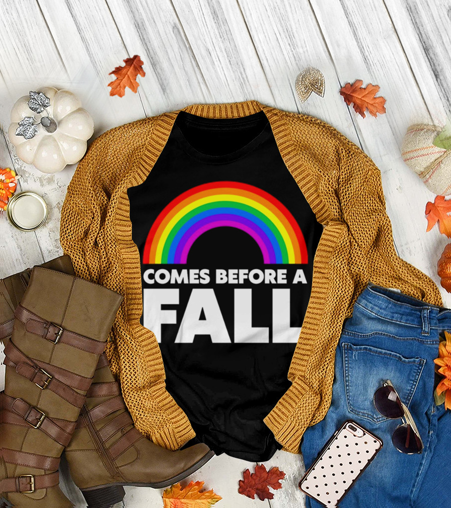 Pride Rainbow Comes Before A Fall T-Shirt