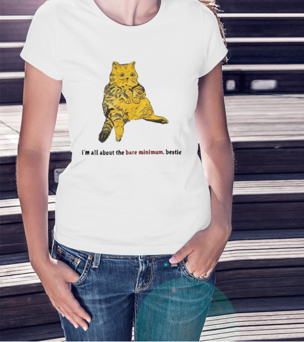 I'm All About The Bare Minimum Bestie Cat Image T-Shirt