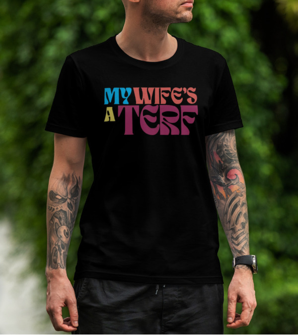 Sfw Stewards My Wife's A Terf Groovy T-Shirt