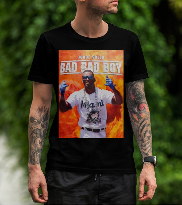 Jorge Soler Bad Bad Boy Miami Marlins Fire Background T-Shirt