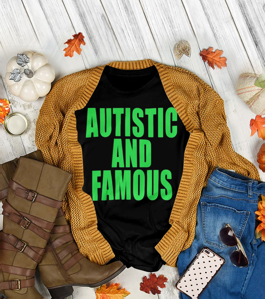 Neopunkxhazheart Autistic And Famous Glow-In-The-Dark Text T-Shirt