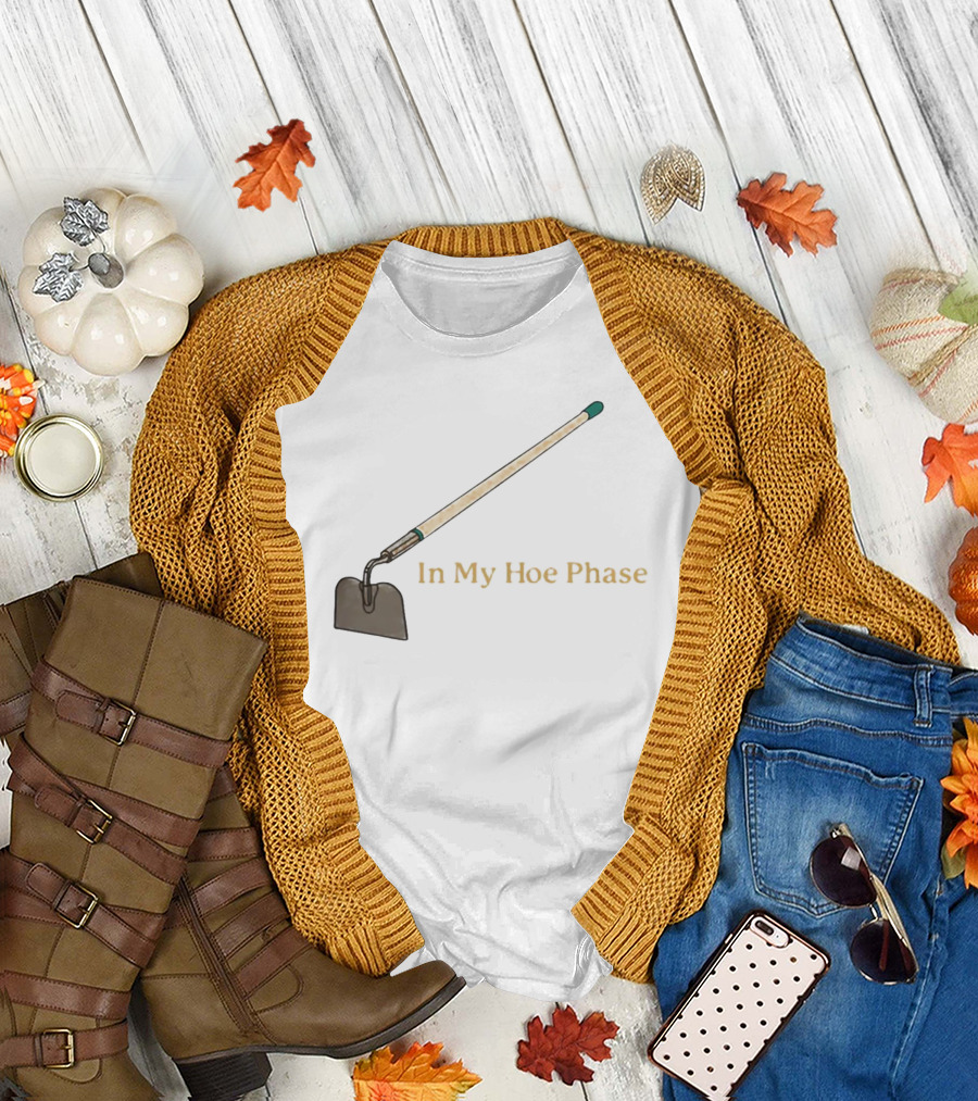 In My Hoe Phase Gardening Tool Humor T-Shirt