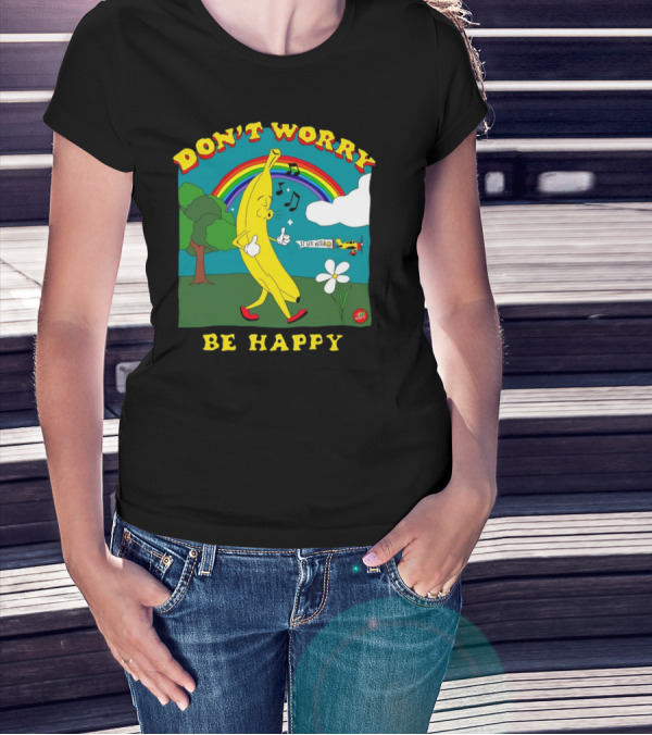 DON'T WORRY BE HAPPY IT GETS BETTER Banana Rainbow Music Notes Flower T-Shirt