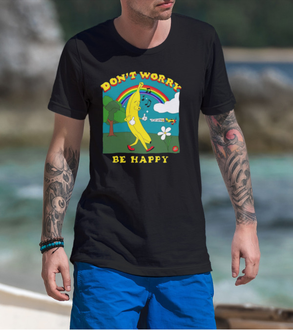DON'T WORRY BE HAPPY IT GETS BETTER Banana Rainbow Music Notes Flower T-Shirt