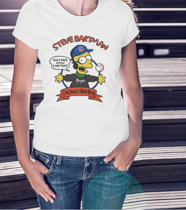 Steve Bartman Renegade Chicago's Bad Boy Don't Have A Cow Cubs Fans T-Shirt